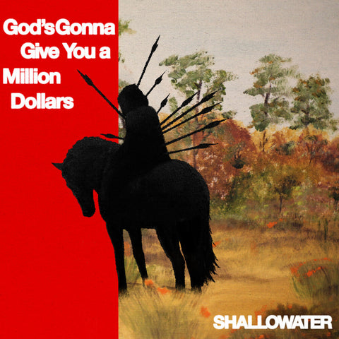 Shallowater - God's Gonna Give You A Million Dollars [LP]