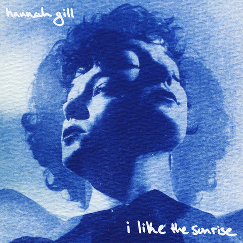 Hannah Gill - I Like The Sunrise [LP]