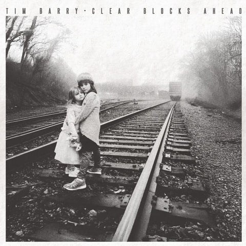 Tim Barry - Clear Blocks Ahead [LP]