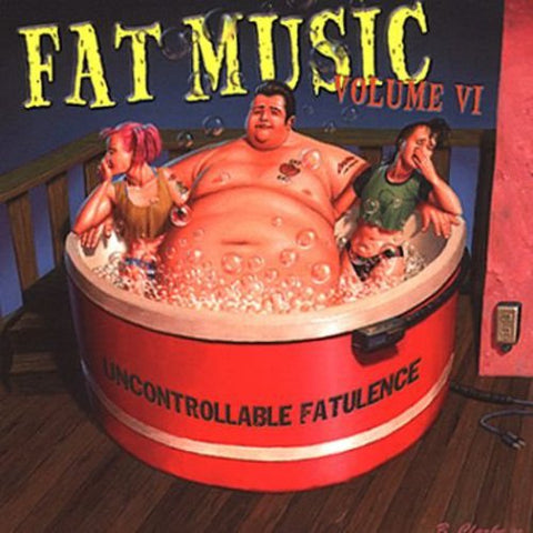 Fat Music - Vol. 6-Uncontrollable Fatulence [LP]