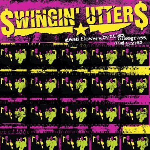 Swingin' Utters - Dead Flowers-Bottles-Bluegrass & Bones [LP]