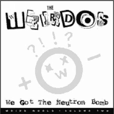 Weirdos - We Got the Neutron Bomb [LP]